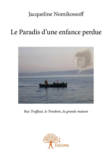 Le Paradis d'une enfance perdue - Jacqueline Nomikossoff - Editions Edilivre