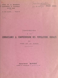 Contribution à la connaissance et compréhension des populations rurales du Nord-Est du Gabon