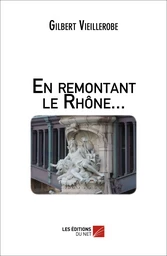 En remontant le Rhône...