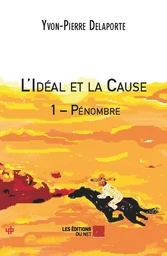 L'Idéal et la Cause 1 – Pénombre