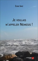 Je voulais m'appeler Nemesis !