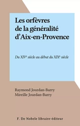 Les orfèvres de la généralité d'Aix-en-Provence