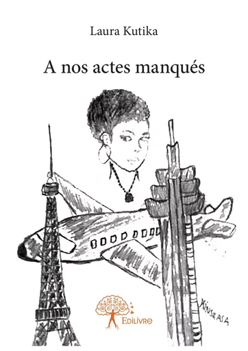 A nos actes manqués - Laura Kutika - Editions Edilivre