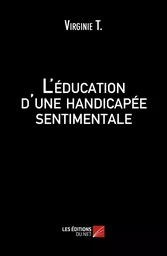 L'éducation d'une handicapée sentimentale