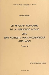 Les révoltes populaires de la juridiction d'Agen dans leur contexte socio-économique, 1593-1660