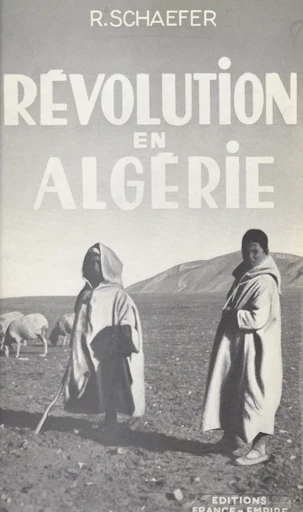 Révolution en Algérie - René Schaefer - FeniXX réédition numérique