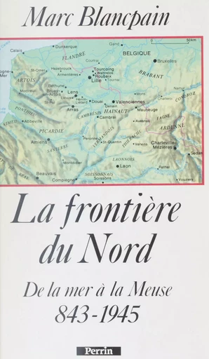 La Frontière du Nord - Marc Blancpain - Perrin (réédition numérique FeniXX)