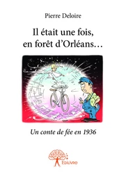 Il était une fois, en forêt d'Orléans...