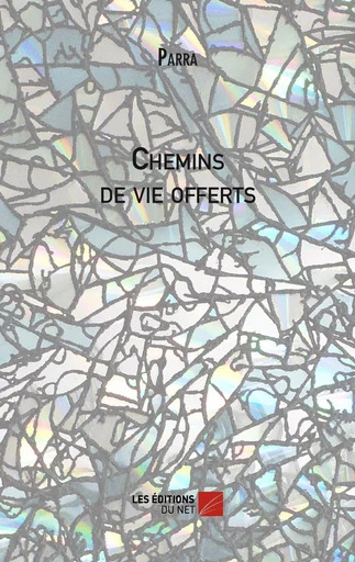 Chemin de vie offerts -  Parra - Les Éditions du Net