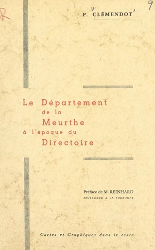 Le département de la Meurthe à l'époque du Directoire - Pierre Clémendot - FeniXX réédition numérique