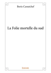 La Folie mortelle du sud