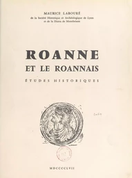 Roanne et le Roannais, études historiques