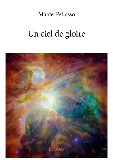 Un ciel de gloire - Marcel Pellosso - Editions Edilivre