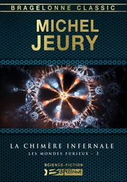 Les Mondes furieux, T3 : La Chimère infernale