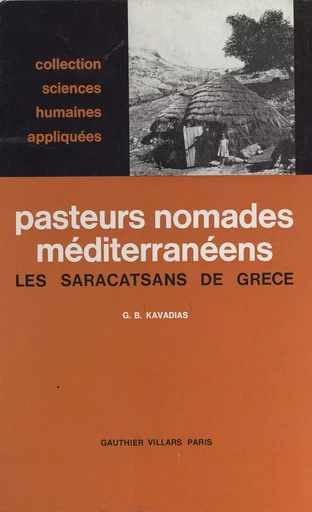 Pasteurs-nomades méditerranéens. Les Saracatsans de Grèce - Georges B. Kavadias - FeniXX rédition numérique