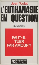 Faut-il tuer par amour ?