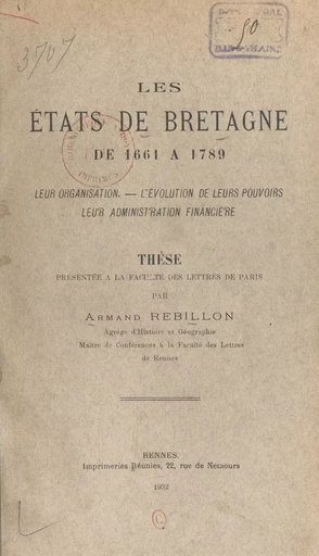 Les États de Bretagne de 1661 à 1789 - Armand Rébillon - FeniXX réédition numérique