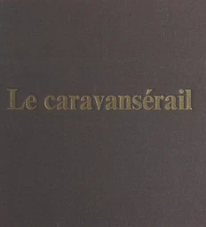 Le caravansérail