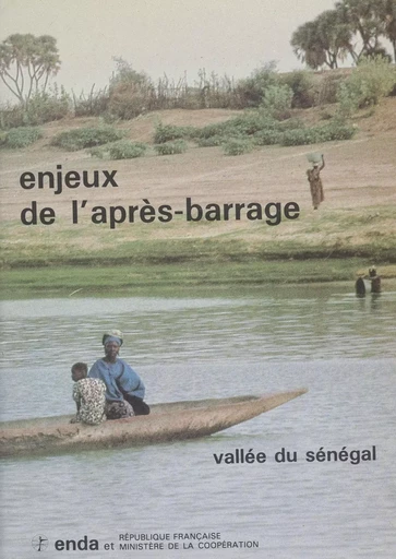 Enjeux de l'après-barrage -  ENDA - FeniXX réédition numérique