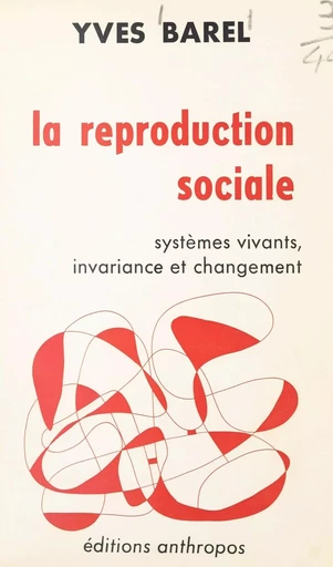 La reproduction sociale - Yves Barel - FeniXX réédition numérique