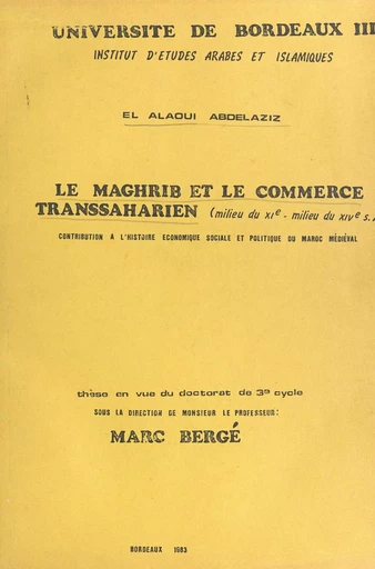 Le Maghrib et le commerce transsaharien, milieu du XIe-milieu du XIVe siècle - Abdelaziz El Alaoui - FeniXX réédition numérique