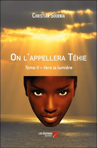 On l'appellera Téhie - Christian Sournia - Les Éditions du Net