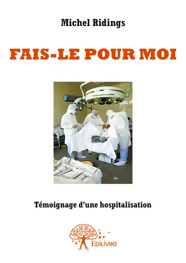 Fais-le pour moi - Michel Ridings - Editions Edilivre