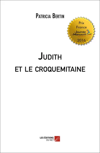 Judith et le croquemitaine - Patricia Bertin - Les Éditions du Net