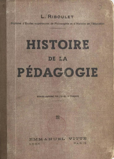 Histoire de la pédagogie - Louis Riboulet - FeniXX réédition numérique