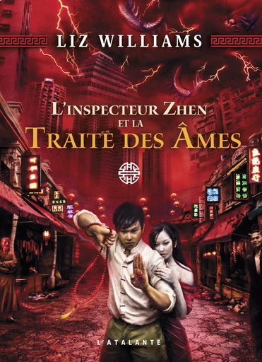 L'inspecteur Zhen et la Traite des Âmes - Liz Williams - L'Atalante