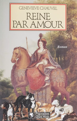 Reine par amour - Geneviève Chauvel - Pygmalion (réédition numérique FeniXX)