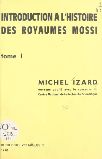 Introduction à l'histoire des royaumes mossi (1) - Michel Izard - FeniXX réédition numérique