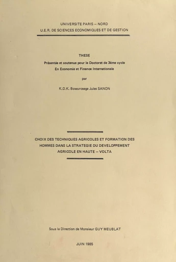 Choix des techniques agricoles et formation des hommes dans la stratégie du développement agricole en Haute-Volta - K.D.K Bowurosege Jules Sanon - FeniXX réédition numérique