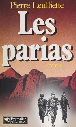 Les Parias - Pierre Leulliette - Pygmalion (réédition numérique FeniXX) 