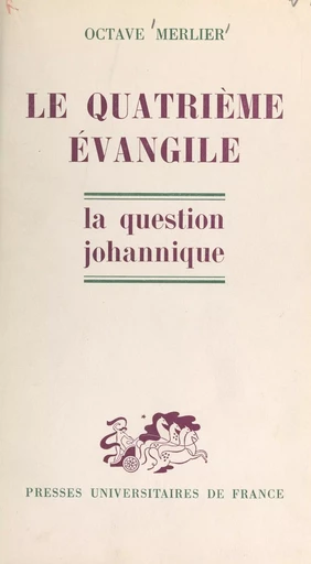 Le quatrième Évangile - Octave Merlier - (Presses universitaires de France) réédition numérique FeniXX