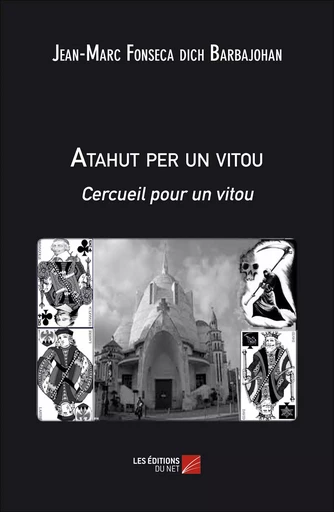 Atahut per un vitou. Cercueil pour un vitou - Jean-Marc Fonseca dich Barbajohan - Les Éditions du Net