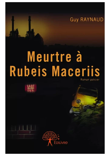 Meurtre à Rubeis Maceriis - Guy Raynaud - Editions Edilivre