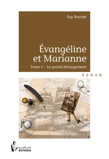 Evangéline et Marianne - Tome 1 - Guy Rousset - Société des écrivains