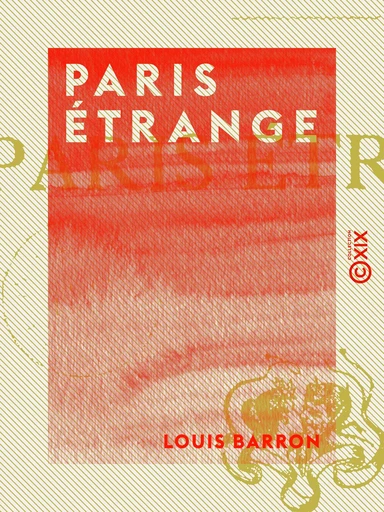 Paris étrange - Louis Barron - Collection XIX