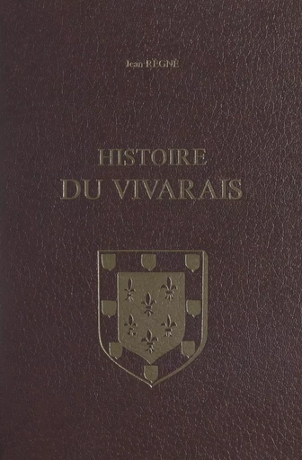 Histoire du Vivarais (2) - Jean Régné - FeniXX réédition numérique