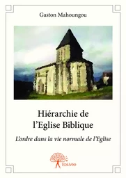 Hiérarchie de l'Eglise Biblique