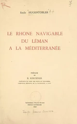 Le Rhône navigable du Léman à la Méditerranée