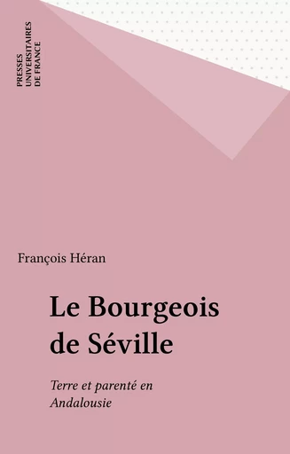 Le Bourgeois de Séville - François Héran - Presses universitaires de France (réédition numérique FeniXX)