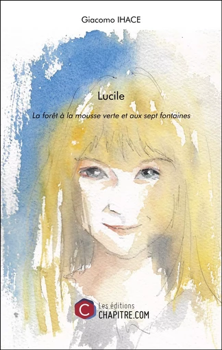 Lucile - Giacomo Ihace - Les Editions Chapitre.com