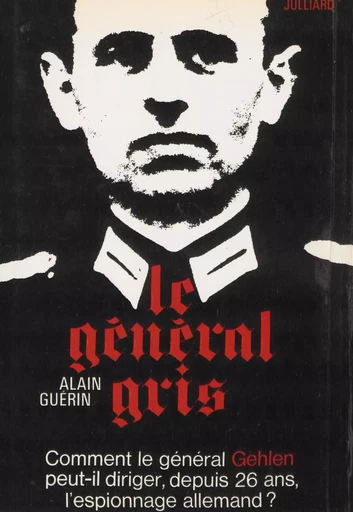 Le général gris - Alain Guérin - (Julliard) réédition numérique FeniXX