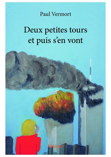 Deux petites tours et puis s'en vont - Paul Vermort - Editions Edilivre