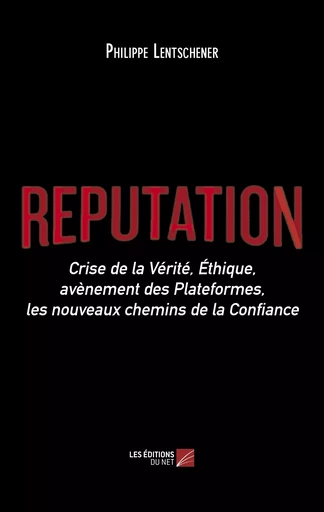 Réputation - Philippe Lentschener - Les Éditions du Net