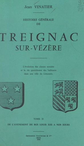 Histoire générale de Treignac-sur-Vézère (2) - Jean Vinatier - FeniXX réédition numérique