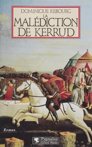 La Malédiction de Kerrud - Dominique Rebourg - Pygmalion (réédition numérique FeniXX)