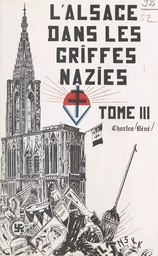 L'Alsace dans les griffes nazies (3)